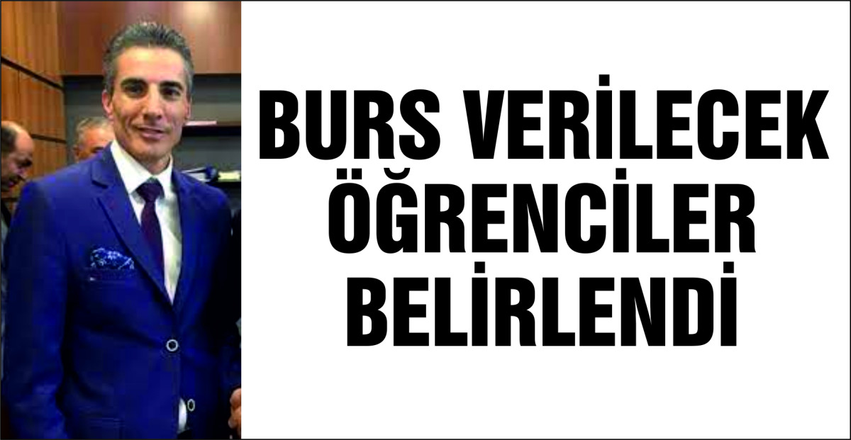 BURS VERİLECEK  ÖĞRENCİLER BELİRLENDİ