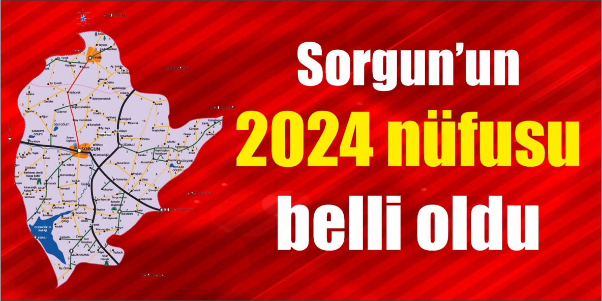 Sorgun'un 2024 nüfusu belli oldu