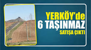 Yerköy’de Taşınmaz Satılacak